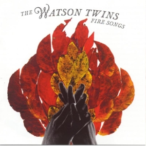 Watson Twins The - Fire Songs in the group CD / Pop-Rock at Bengans Skivbutik AB (576463)