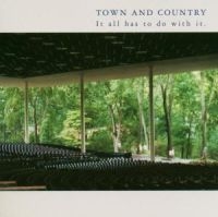 Town And Country - It All Has To Do With It in the group CD / Pop-Rock at Bengans Skivbutik AB (580225)