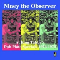 Niney The Observer At King Tubbys?S - Dub Plate Specials 1973-1975 in the group CD / Reggae at Bengans Skivbutik AB (580251)