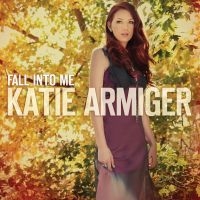 Armiger Katie - Fall Into Me in the group CD / Country at Bengans Skivbutik AB (581073)