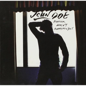 John Doe - Forever Hasn't Happend Yet in the group OUR PICKS / Classic labels / YepRoc / CD at Bengans Skivbutik AB (581686)