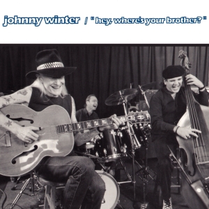 Johnny Winter - Hey, Where's Your Brother in the group OTHER / Övrigt / at Bengans Skivbutik AB (587869)