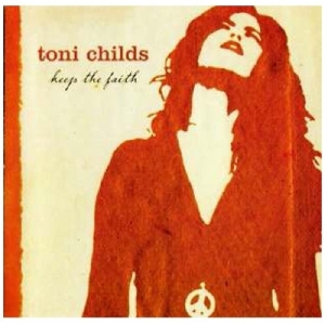 Toni Childs - Keep The Faith in the group CD / Pop-Rock,Övrigt at Bengans Skivbutik AB (592290)