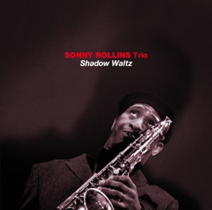 Sonny -Trio- Rollins - Shadow Waltz in the group CD / Jazz at Bengans Skivbutik AB (597460)