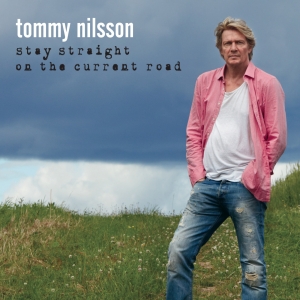 Tommy Nilsson - Stay Straight On The Current Road in the group CD / Pop-Rock at Bengans Skivbutik AB (599391)