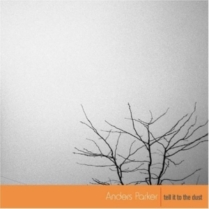 Parker Anders - Tell It To The Dust in the group OTHER / Övrigt / at Bengans Skivbutik AB (599591)