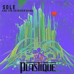 Sole & The Skyrider Band - Plastique in the group CD / Hip Hop at Bengans Skivbutik AB (599709)