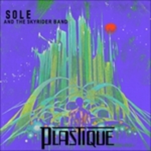 Sole & The Skyrider Band - Plastique in the group CD / Hip Hop-Rap at Bengans Skivbutik AB (599709)