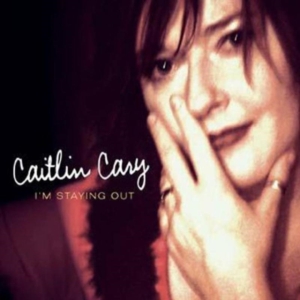 Cary Caitlin - I'm Staying Out in the group OUR PICKS / Classic labels / YepRoc / CD at Bengans Skivbutik AB (601133)