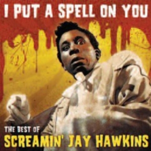 Screamin Jay Hawkins - Best Of - I Put A Spell On You in the group CD / Blues,Jazz at Bengans Skivbutik AB (601455)
