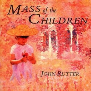 Rutter John/Cambridge Singers - Mass Of The Children in the group OTHER / Övrigt / at Bengans Skivbutik AB (605312)