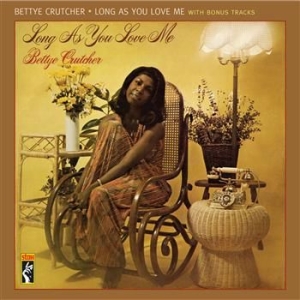 Crutcher Bettye - Long As You Love Me With Bonus Trac in the group CD / RNB, Disco & Soul at Bengans Skivbutik AB (606377)
