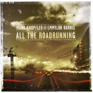 Mark Knopfler Emmylou Harris - All The Roadrunning in the group OTHER / -Start CD at Bengans Skivbutik AB (609745)