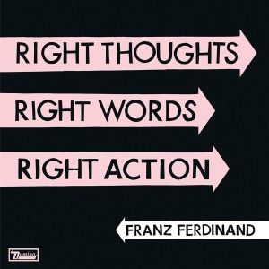 Franz Ferdinand - Right Thoughts, Right Words, Right in the group CD / Pop-Rock at Bengans Skivbutik AB (611506)