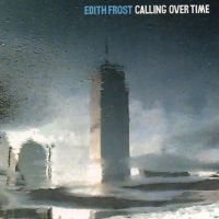 Frost Edith - Calling Over Time in the group CD / Pop-Rock at Bengans Skivbutik AB (611734)