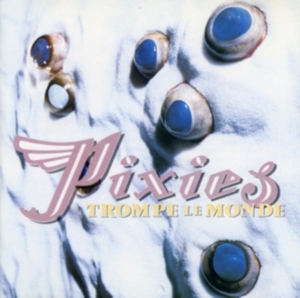Pixies - Trompe Le Monde in the group CD / Pop-Rock at Bengans Skivbutik AB (616465)