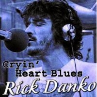 Danko Rick - Cryin' Heart Blues in the group CD / Jazz,Pop-Rock at Bengans Skivbutik AB (619492)