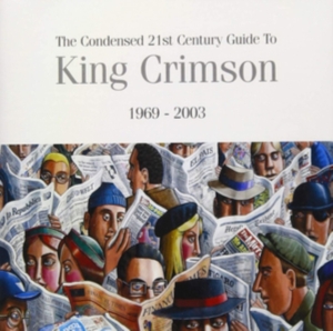 King Crimson - Condensed 21St Century Guide To Kin in the group CD / Pop-Rock at Bengans Skivbutik AB (626117)