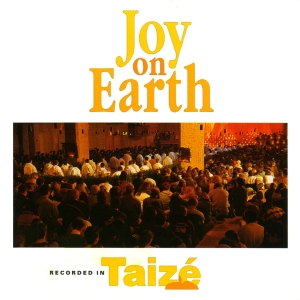 Taizé - Joy On Earth in the group CD / Klassiskt,Övrigt at Bengans Skivbutik AB (627355)