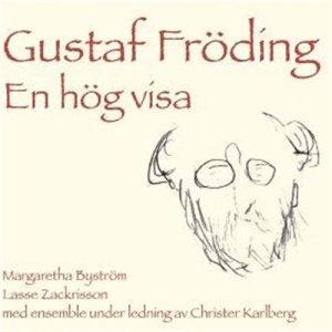 Byström Margaretha / Zackrisson Las - Gustaf Fröding - En Hög Visa in the group CD / Dansband-Schlager at Bengans Skivbutik AB (627664)