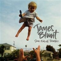 JAMES BLUNT - SOME KIND OF TROUBLE in the group OUR PICKS / Christmas gift tip CD at Bengans Skivbutik AB (629057)