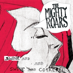 Mighty Roars - Swine & Cockerel in the group CD / Pop-Rock at Bengans Skivbutik AB (632717)