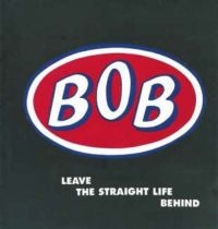 Bob - Leave The Straight Life Behind: Exp in the group CD / Pop-Rock at Bengans Skivbutik AB (642755)