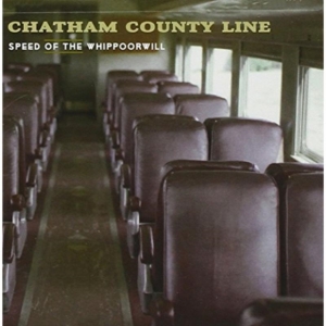 Chatham County Line - Speed Of The Whippoorwill in the group CD / Pop-Rock at Bengans Skivbutik AB (660222)
