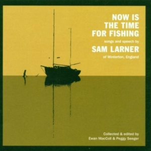 Larner Sam - Now Is The Time For Fishing in the group OTHER / Övrigt / at Bengans Skivbutik AB (662493)