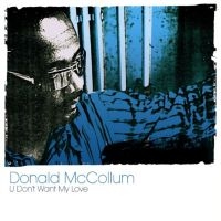 Mccollum Donald - U Don't Want My Love in the group CD / RnB-Soul at Bengans Skivbutik AB (662964)