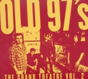 Old 97's - Grand Theatre Vol 2 in the group OTHER / Övrigt / at Bengans Skivbutik AB (666605)