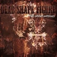 DEAD SHAPE FIGURE - GRAND KAROSHI (LTD DIGI) in the group OUR PICKS / Christmas gift tip CD at Bengans Skivbutik AB (672785)