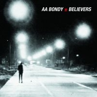 Bondy A.A. - Believers Album in the group CD / Pop-Rock at Bengans Skivbutik AB (687307)