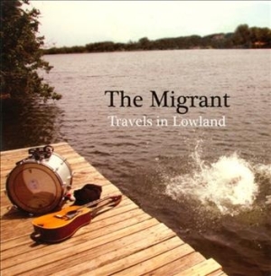 Migrant - Travels In Lowland in the group OUR PICKS / Christmas gift tip CD at Bengans Skivbutik AB (687428)