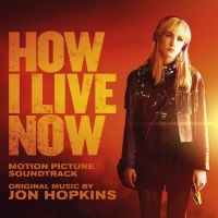 Hopkins Jon - How I Live Now (Original Motion Pic in the group CD / Film-Musikal,Pop-Rock at Bengans Skivbutik AB (690114)