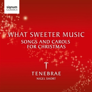 Tenebrae - What Sweeter Music in the group OUR PICKS / Christmas gift tip CD at Bengans Skivbutik AB (690301)