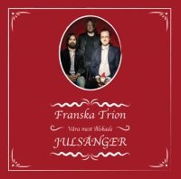 Franska Trion - Våra Mest Älskade Julsånger in the group CD / Julmusik,Övrigt at Bengans Skivbutik AB (691891)