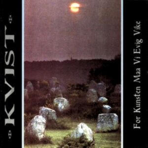 Kvist - For Kunsten Maa Vi Evig Vike in the group CD / Hårdrock,Norsk Musik at Bengans Skivbutik AB (697119)