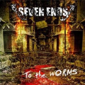 Seven Ends - To The Worms in the group CD / Hårdrock/ Heavy metal at Bengans Skivbutik AB (697908)