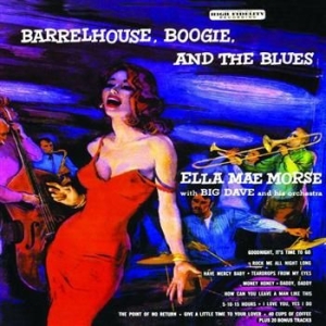 Morse Ella Mae - Barrelhouse, Boogie And The Blues in the group OUR PICKS / Christmas gift tip CD at Bengans Skivbutik AB (699980)