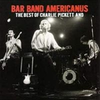 Pickett Charlie - Bar Band Americanus: Best Of Charli in the group CD / Pop-Rock at Bengans Skivbutik AB (916943)