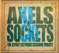 Jeffrey Lee Pierce Project - Axels & Sockets in the group OUR PICKS / Christmas gift tip CD at Bengans Skivbutik AB (932357)