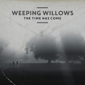 Weeping Willows - The Time Has Come in the group VINYL / Pop-Rock at Bengans Skivbutik AB (933416)