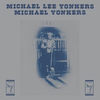 Yonkers Michael - Michael Lee Yonkers in the group VINYL / Pop-Rock at Bengans Skivbutik AB (946614)