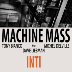 Machine Mass Featuring Dave Liebman - Inti in the group OTHER / Övrigt / at Bengans Skivbutik AB (956552)