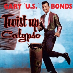 Bonds Gary U.S. - Twist Up Calypso in the group CD / Pop-Rock at Bengans Skivbutik AB (989938)