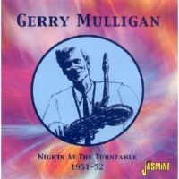 Mulligan Gerry - Nights At The Turntable 1951-52