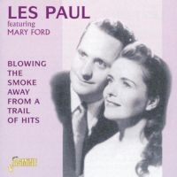 Paul Les Feat. Mary Ford - Blowing The Smoke Away From A Trail