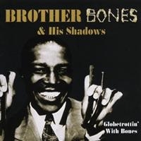 Brother Bones And His Shadows - Globetrottin' With Bones