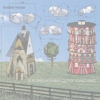 Modest Mouse - Building Nothing Out Of Something